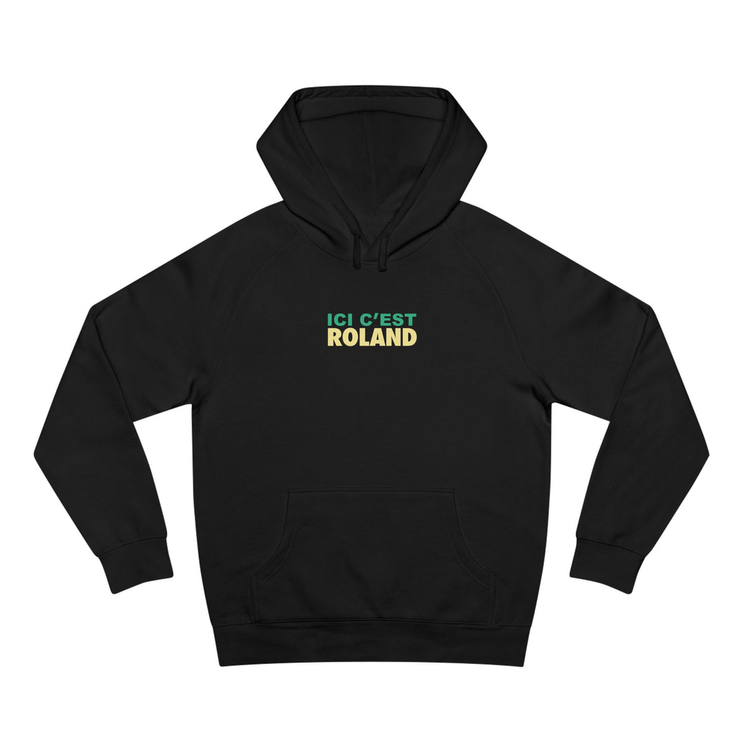 Ici c'est Roland Hoodie Sweatshirt