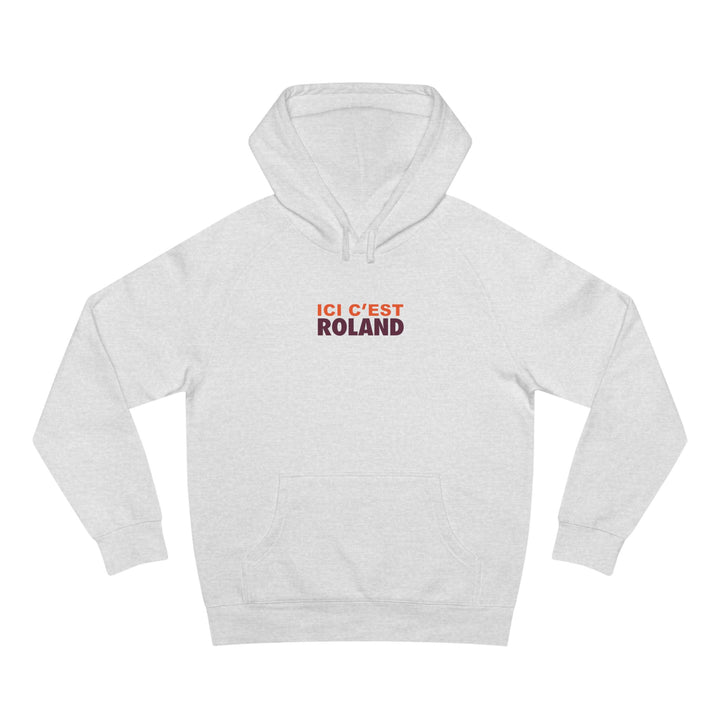 Ici c'est Roland  Hoodie Sweatshirt