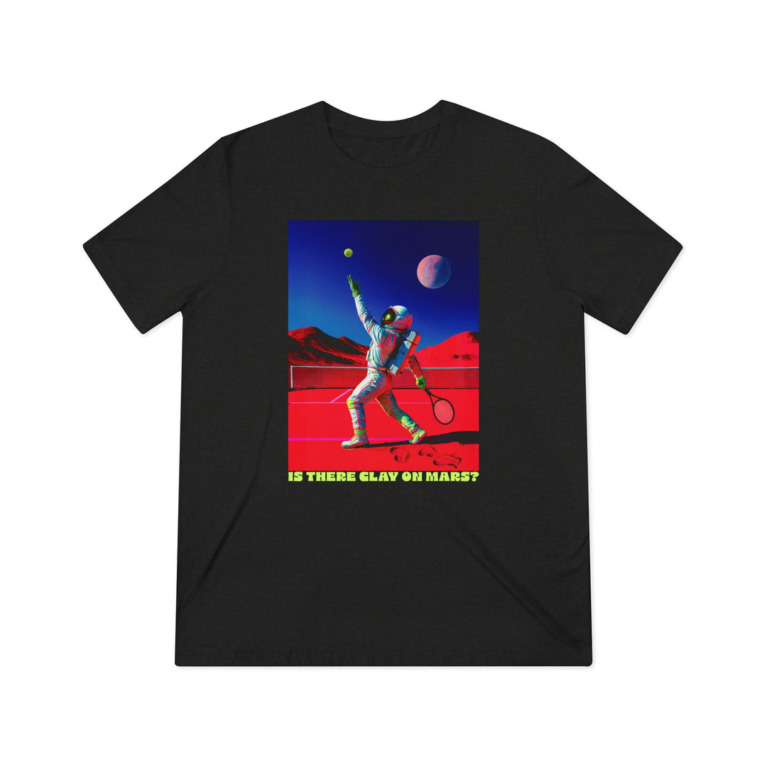 Is There Clay on Mars? Unisex Triblend T-Shirt