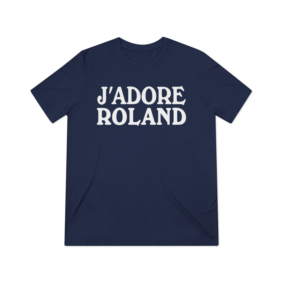 J'adore Roland Unisex Triblend T-Shirt