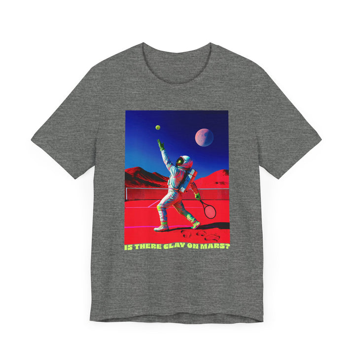 Is There Clay on Mars? Unisex T-Shirt