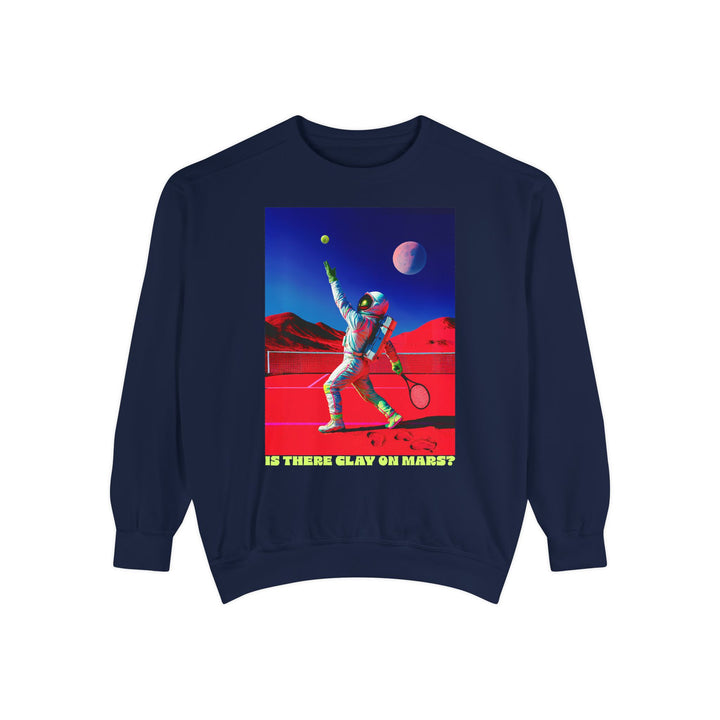 Is There Clay on Mars? Sweatshirt