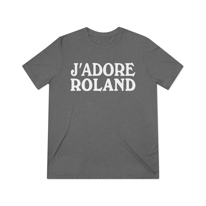 J'adore Roland Unisex Triblend T-Shirt