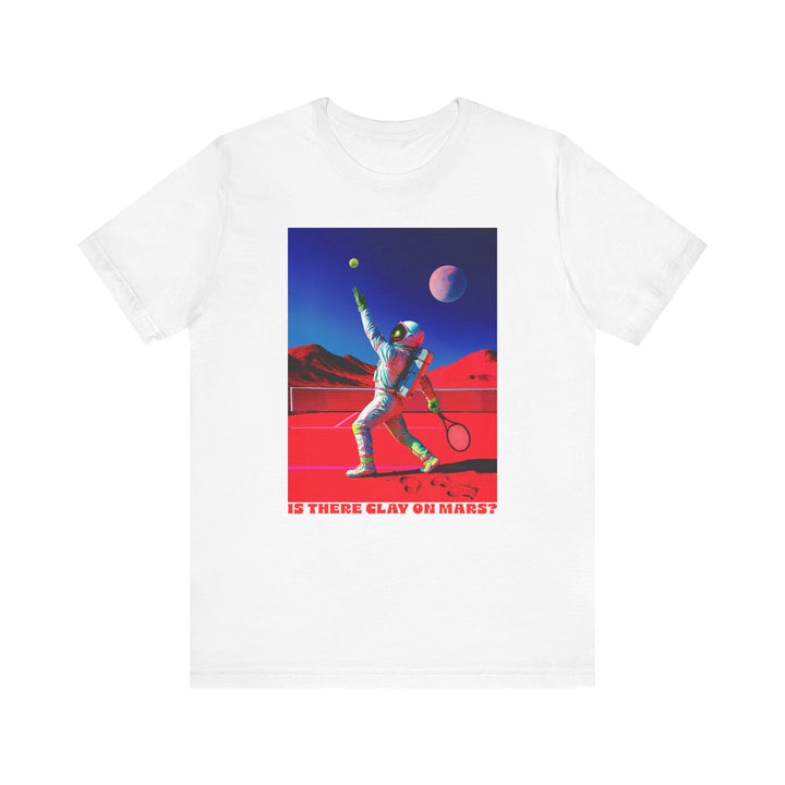 Is There Clay on Mars? Unisex T-Shirt