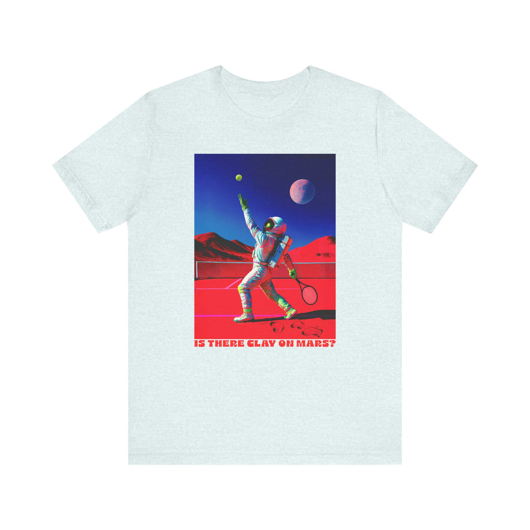 Is There Clay on Mars? Unisex T-Shirt
